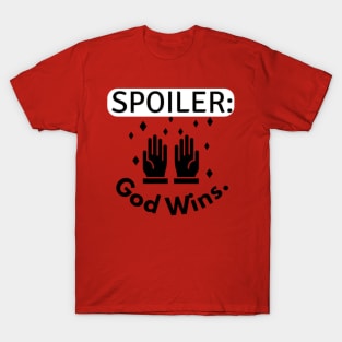 Spoiler god wins T-Shirt